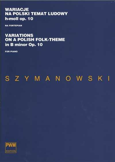 Variations on a Polish Folk Theme in B minor Op.10