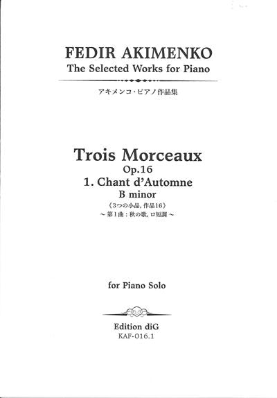 Trois Morceaux Op.16(1903) 1.Cahnt d'Automne B minor