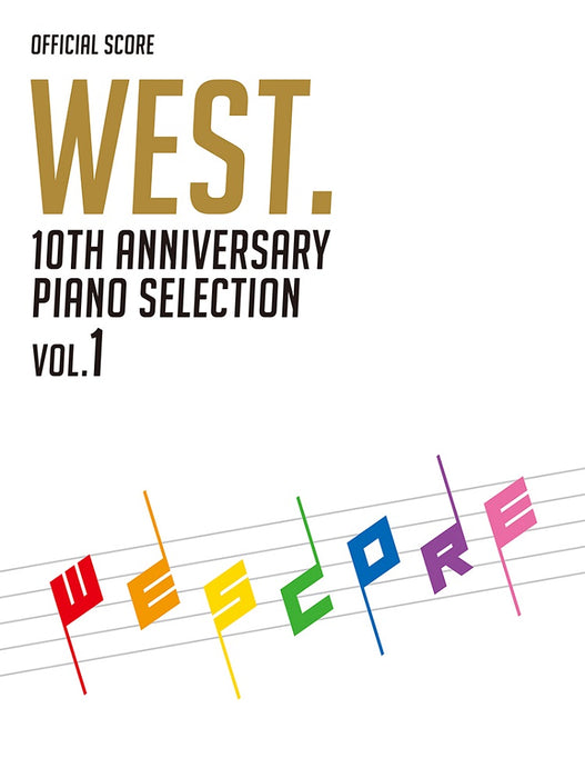 【2冊セット】WEST. 10th Anniversary Piano Selection ／ WESCORE ウエスコア (オフィシャル・スコア) (ご予約・12月中旬入荷予定)