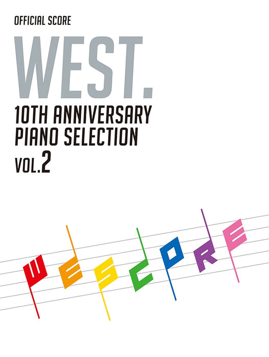 【2冊セット】WEST. 10th Anniversary Piano Selection ／ WESCORE ウエスコア (オフィシャル・スコア) (ご予約・12月中旬入荷予定)