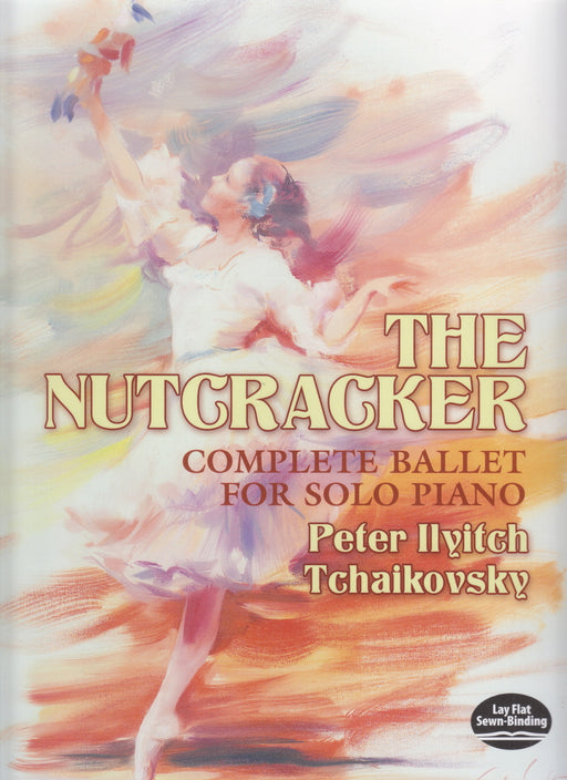 The Nutcracker: Complete Ballet for Solo Piano