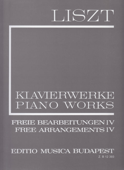 II/4 FREIE BEARBEITUNGEN IV LISZT:KLAVIERWERKE