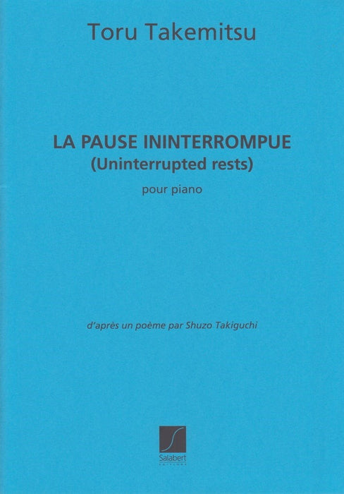 La pause ininterrompue (Uninterrupted rests) d'apres un poeme par Shuzo Takiguchi