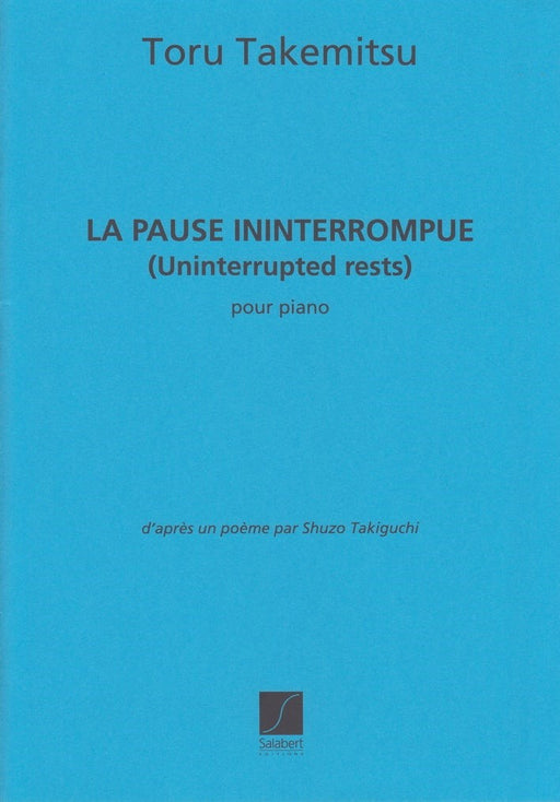 La pause ininterrompue (Uninterrupted rests) d'apres un poeme par Shuzo Takiguchi