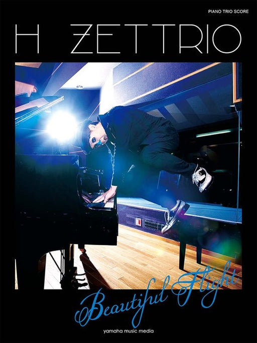 H　ZETTRIO「Beautiful　Flight」ピアノトリオスコア（Piano／Double　Bass／Dr）