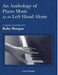 An Anthology of Piano Music for the Left Hand Alone