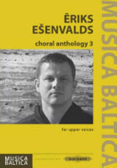 Eriks Esenvalds Choral Anthology 3