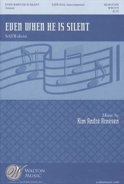 Even when He is silent [SATB]