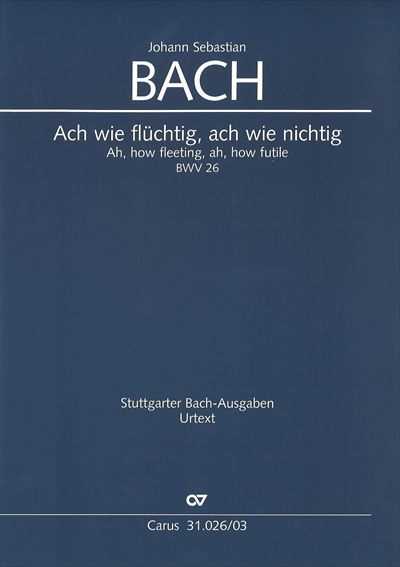 Kantate 26 Ach wie fluchtig, ach wie nichtig [Vocal Score]