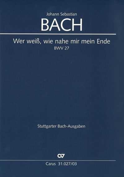 Kantate  27 Wer weis, wie nahe mir mein Ende