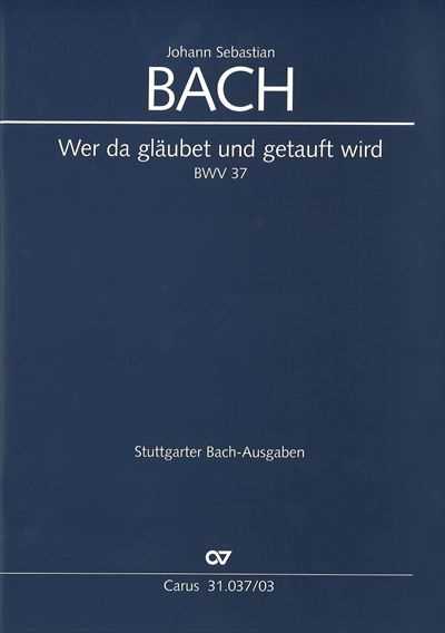 Kantate 37 Wer da glaubet und getauft wird [Vocal Score]
