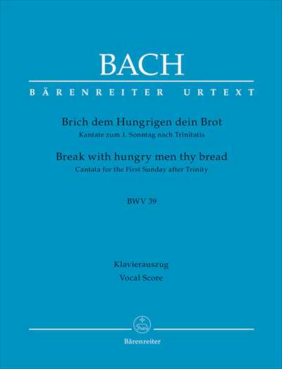 Kantate  39 Brich dem Hungrigen dein Brot