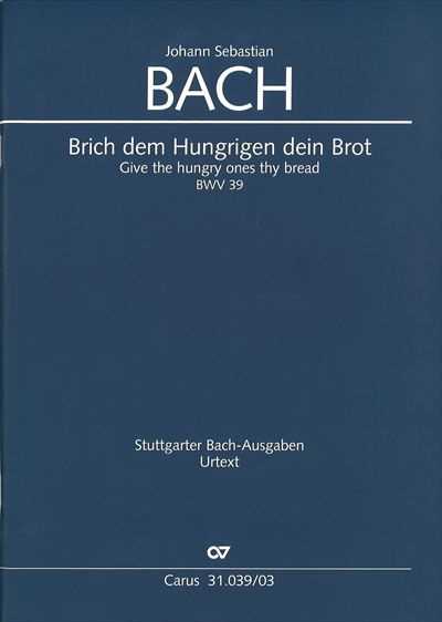 Kantate  39 Brich dem Hungrigen dein Brot