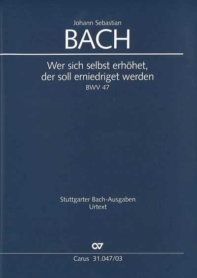 Kantate  47 Wer sich selbst erhohet