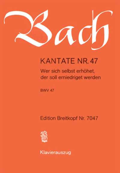 Kantate  47 Wer sich selbst erhohet