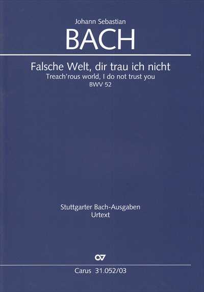 Kantate 52 Falsche Welt, dir trau ich nicht