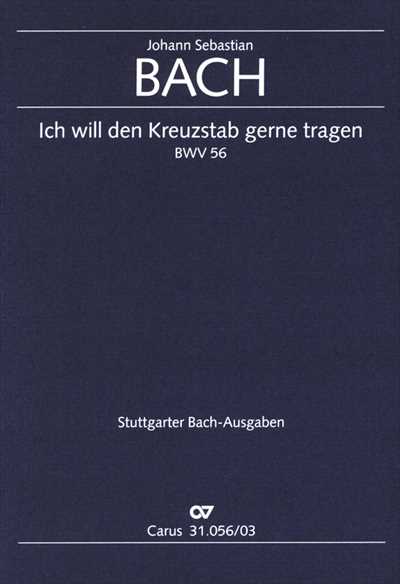 Kantate  56 Ich will den Kreuzstab gerne tragen