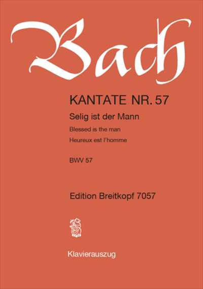 Kantate 57 Selig ist der Mann [Vocal Score]