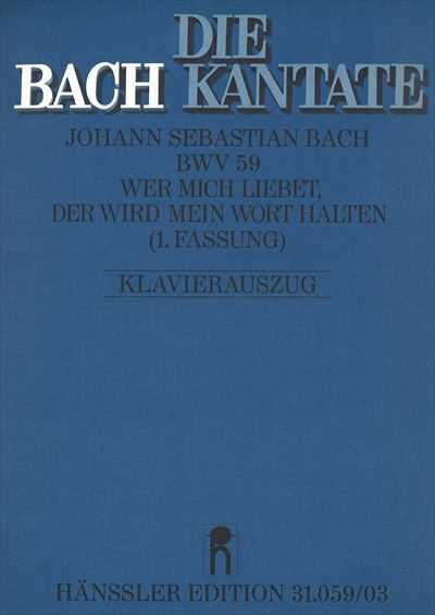 Kantate  59 Wer mich liebet, der wird mein Wort halten I