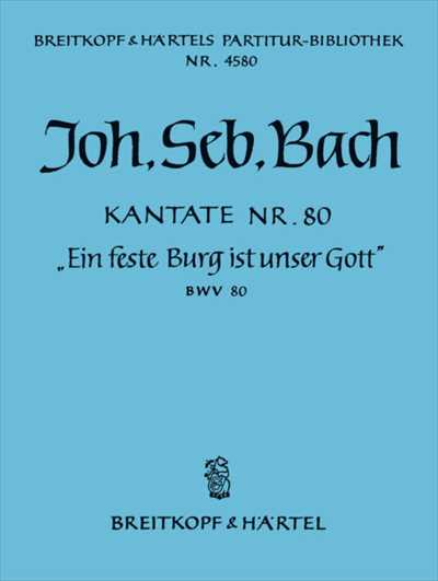 Kantate  80 Ein feste Burg ist unser Got