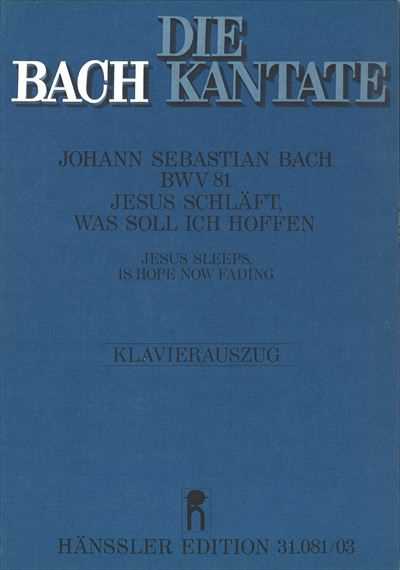 Kantate 81 Jesus schlaft, was soll ich hoffen [Vocal Score]