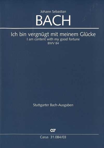 Kantate  84 Ich bin vergnugt mit meinem Glucke