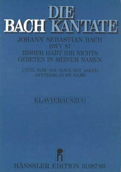 Kantate  87 Bisher habt ihr nichts gebeten in meinem Namen
