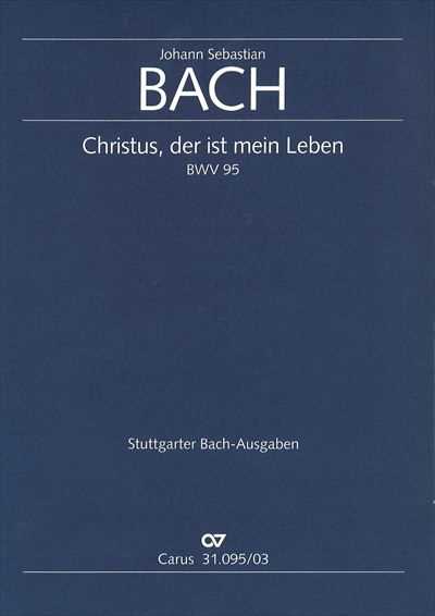 Kantate 95 Christus, der ist mein Leben [Vocal Score]