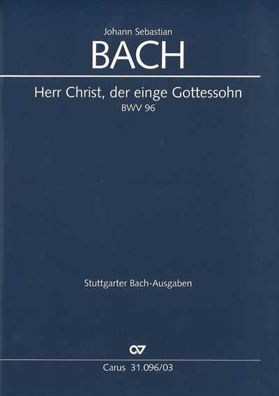 Kantate  96 Herr Christ, der einge Gottessohn