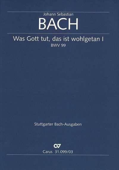 Kantate  99 Was Gott tut, das ist wohlgetan I