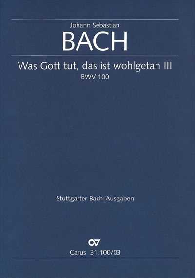 Kantate 100 Was Gott tut, das ist wohlgetan III