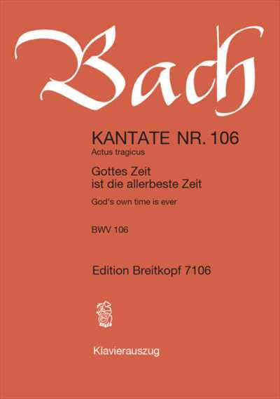 Kantate 106 Gottes Zeit ist die allerbeste Zeit
