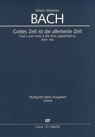 Kantate 106 Gottes Zeit ist die allerbeste Zeit