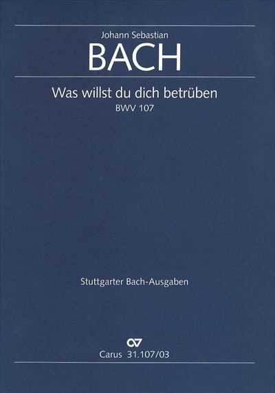 Kantate 107 Was willst du dich betruben