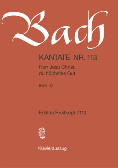 Kantate 113 Herr Jesu Christ, du hochstes Gut