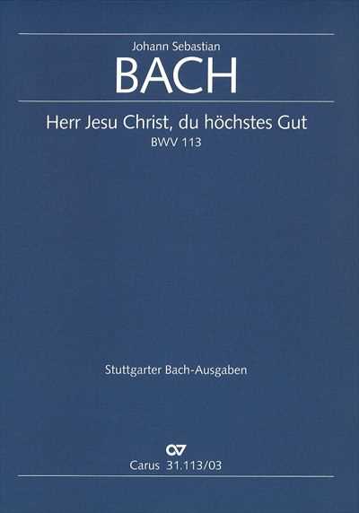 Kantate 113 Herr Jesu Christ, du hochstes Gut