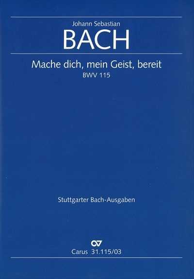 Kantate 115 Mache dich, mein Geist, bereit