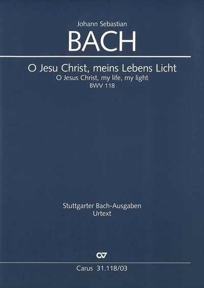Kantate 118 O Jesu Christ，meins Lebens Licht