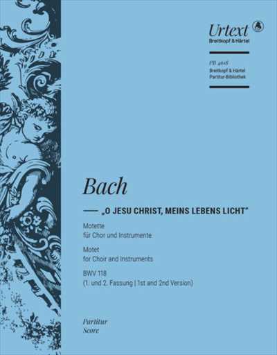 Kantate 118 O Jesu Christ，mein's Lebens