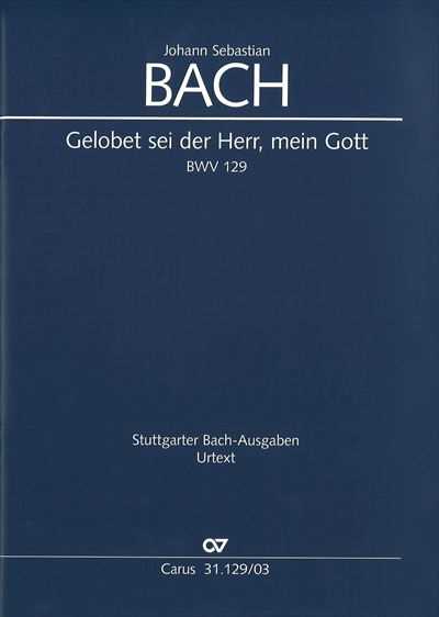 Kantate 129 Gelobet sei der Herr, mein Gott
