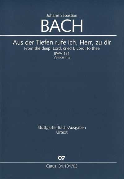 Kantate 131 (Version in g) Aus der Tiefen rufe ich, Herr,...