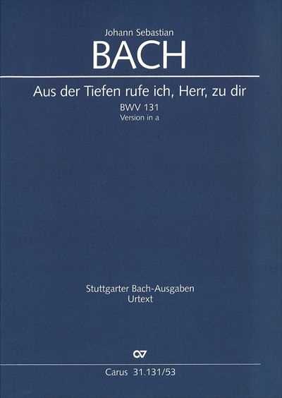 Kantate 131 (Version in a) Aus der Tiefen rufe ich，Herr,...
