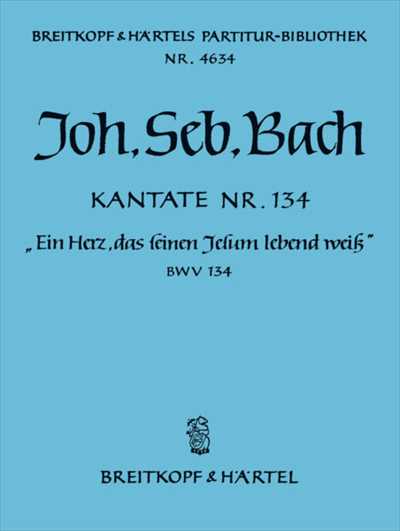 Kantate 134 Ein Herz，das seinen Jesum