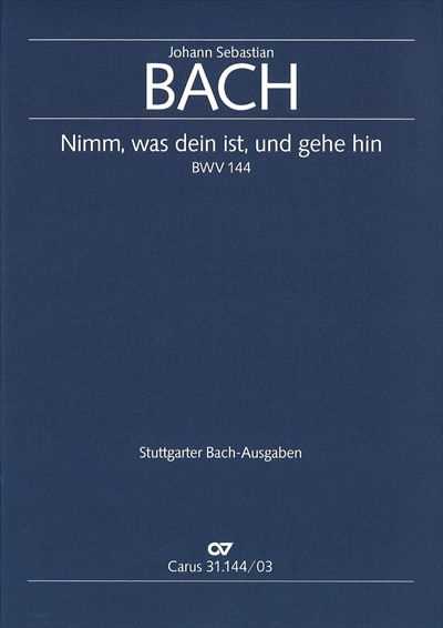 Kantate 144 Nimm, was dein ist, und gehe hin