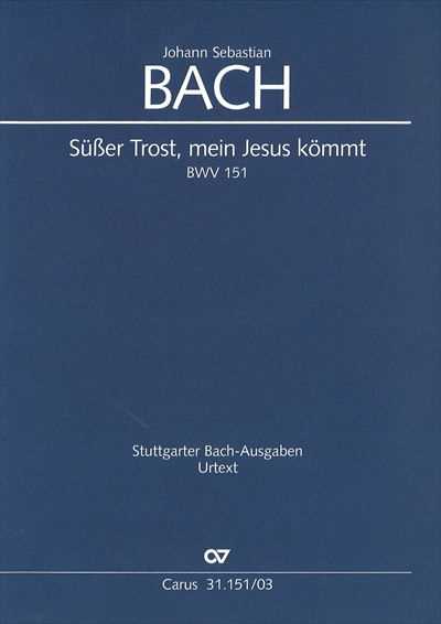 Kantate 151 Susser Trost, mein Jesus kommt