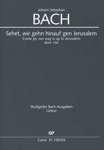 Kantate 159 Sehet, wir gehn hinauf gen Jerusalem