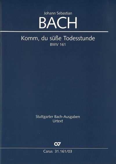Kantate 161 Komm，du susse Todesstunde