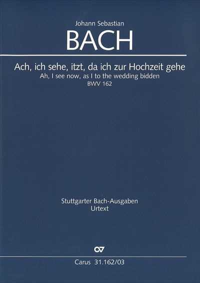 Kantate 162 Ach, ich sehe, itzt, da ich zur Hochzeit gehe
