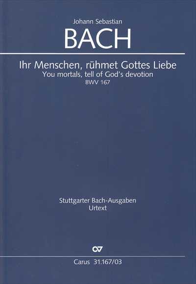 Kantate 167 Ihr Menschen, ruhmet Gottes Liebe