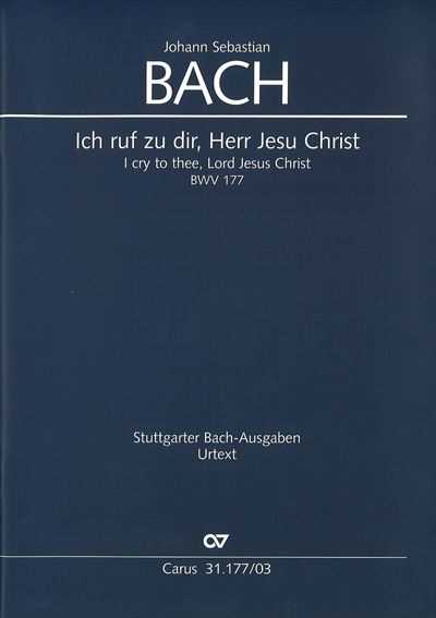Kantate 177 Ich ruf zu dir, Herr Jesu Christ